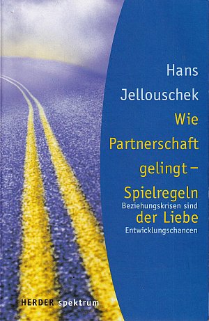 Wie Partnerschaft gelingt - Spielregeln der Liebe