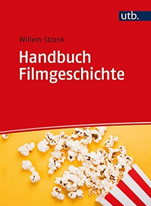 Handbuch Filmgeschichte - Von den Anfängen bis heute