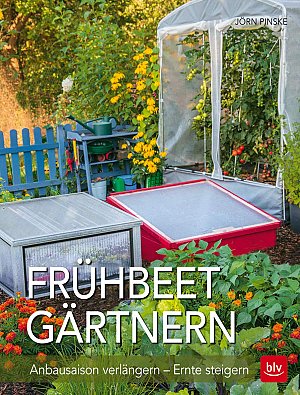 Frühbeet-Gärtnern - Anbausaison verlängern - Ernte steigern