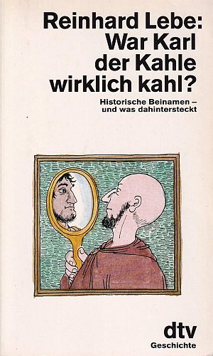 War Karl der Kahle wirklich kahl?