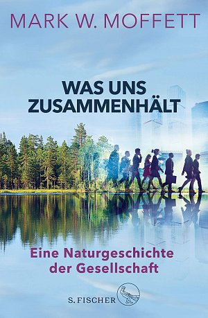 Was uns zusammenhält - Eine Naturgeschichte der Gesellschaft