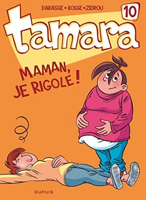 Tamara 10 - Maman, je rigole !