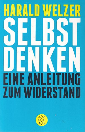 Selbst denken - Eine Anleitung zum Widerstand