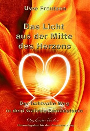 Das Licht aus der Mitte des Herzens