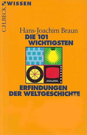 Die 101 wichtigsten Erfindungen der Weltgeschichte