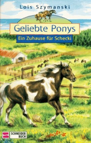 Geliebte Ponys - Ein Zuhause für Schecki