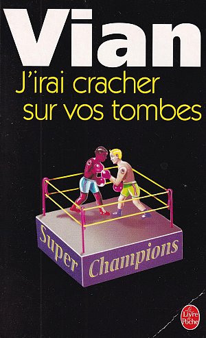 J'irai cracher sur vos tombes