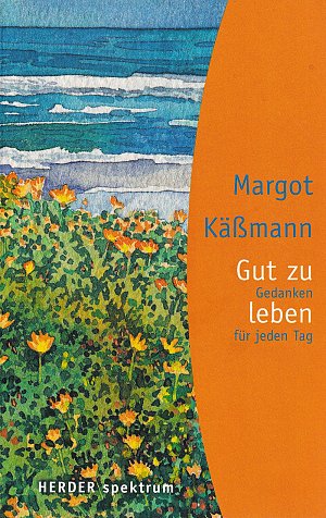 Gut zu leben - Gedanken für jeden Tag