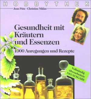 Hobbythek Gesundheit mit Kräutern und Essenzen