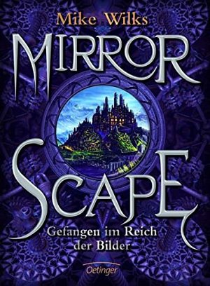 Mirrorscape - Gefangen im Reich der Bilder