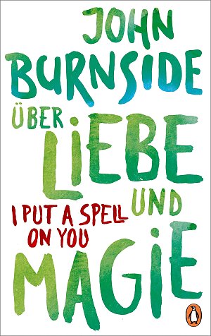 Über Liebe und Magie – I Put a Spell on...