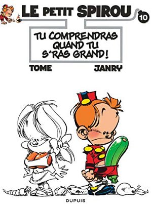Le Petit Spirou, tome 10 - Tu comprendras quand tu...