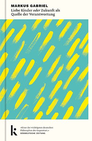 Liebe Kinder oder Zukunft als Quelle der Verantwortung: »Einer der...