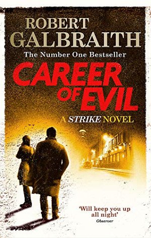 Career of Evil - Cormoran Strike Book 3