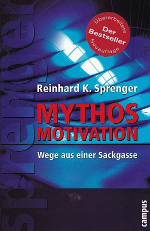 Mythos Motivation: Wege aus einer Sackgasse