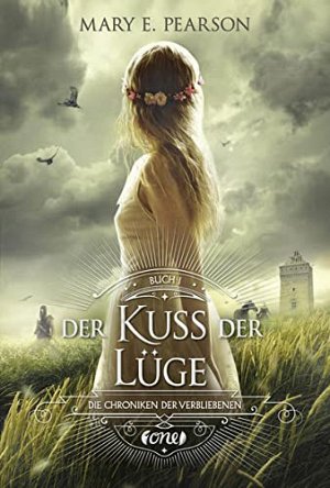 Der Kuss der Lüge - Die Chroniken der Verbliebenen