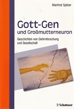 Gott-Gen und Grossmutterneuron