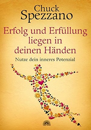 Erfolg und Erfüllung liegen in deinen Händen