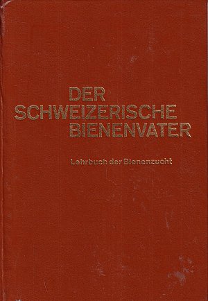Der Schweizerische Bienenvater - Lehrbuch der Bienenzucht