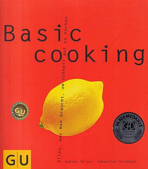 Basic cooking - Alles, was man braucht, um schnell gut...
