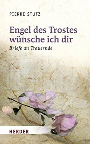 Engel des Trostes wünsche ich dir