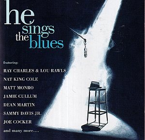He Sings the Blues [CD]