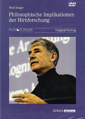 Philosophische Implikationen der Hirnforschung [DVD]