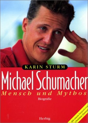 Michael Schumacher - Mensch und Mythos