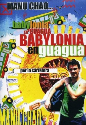 Manu Chao - Babylonia en guagua por la carretera [DVD]