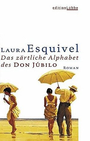 Das zärtliche Alphabet des Don Júbilo