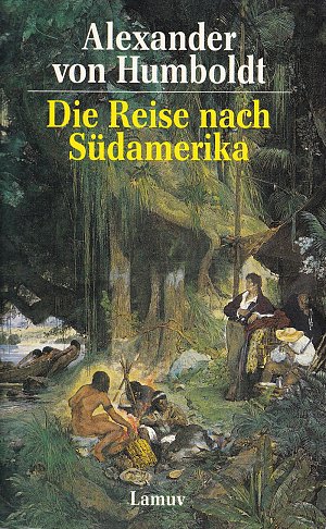 Die Reise nach Südamerika - Vom Orinoko zum Amazonas