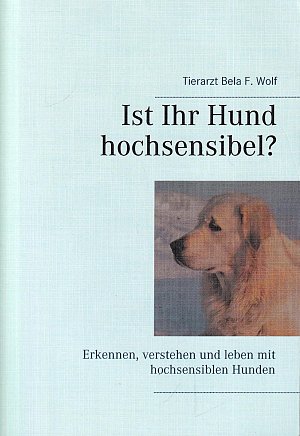 Ist Ihr Hund hochsensibel?