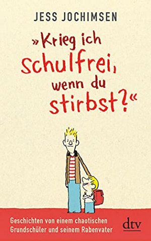 Krieg ich schulfrei, wenn du stirbst?
