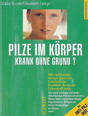 Pilze im Körper - Krank ohne Grund?