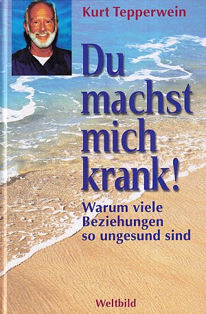 Du machst mich krank!