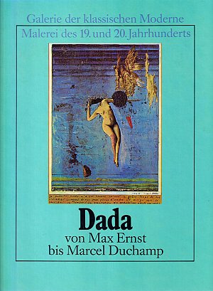 Dada von Max Ernst bis Marcel Duchamp