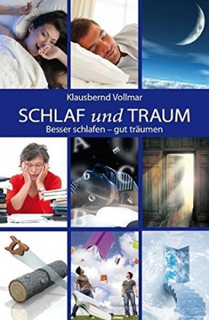 Schlaf und Traum: Besser schlafen - gut träumen