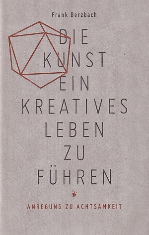 Die Kunst, ein kreatives Leben zu führen