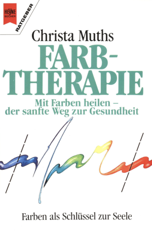 Farbtherapie - Mit Farben heilen