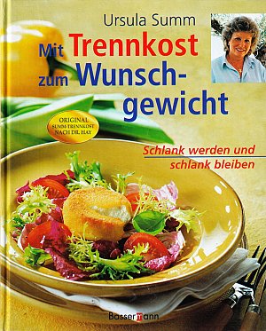 Mit Trennkost zum Wunschgewicht