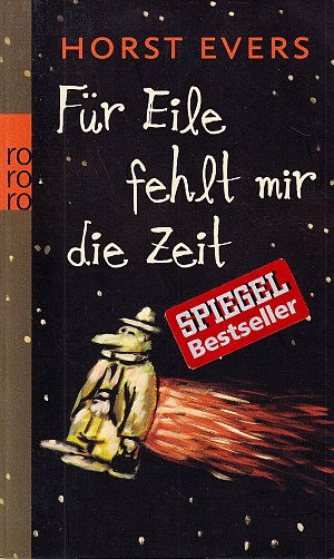 Für Eile fehlt mir die Zeit