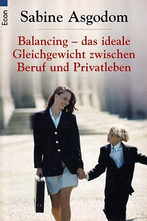 Balancing - das ideale Gleichgewicht zwischen Beruf und Privatleben
