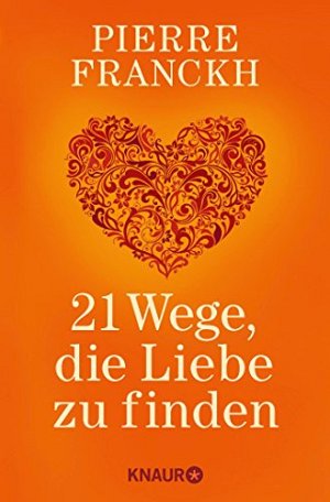 21 Wege, die Liebe zu finden
