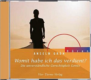 Womit habe ich das verdient? - Die unverständliche Gerechtigkeit Gottes