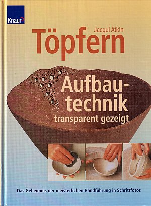 Töpfern - Aufbautechnik - transparent gezeigt