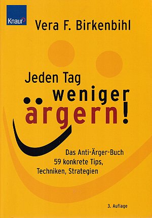 Jeden Tag weniger ärgern