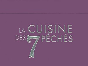La cuisine des 7 péchés