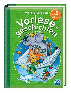 Meine allerbesten Vorlesegeschichten ab 5 Jahren