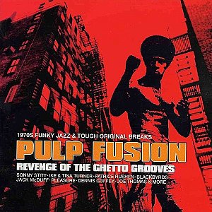 Pulp Fusion - Revenge of the Ghetto Grooves [CD]