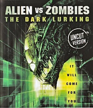 Alien vs Zombies - The Dark Lurking [Blu-ray]